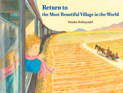 The Return to the Most Beautiful Village in the World by Yutaka Kobayashi