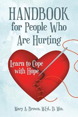 Handbook for People Who Are Hurting: Learn to Cope with Hope by M Ed D Min Brown