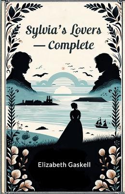 Sylvia's Lovers - Complete by Elizabeth Gaskell