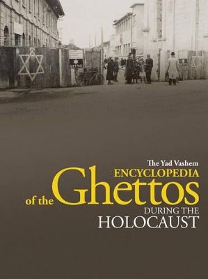 Yad Vashem Encyclopedia of the Ghettos During the Holocaust book