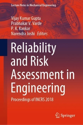 Reliability and Risk Assessment in Engineering: Proceedings of INCRS 2018 book