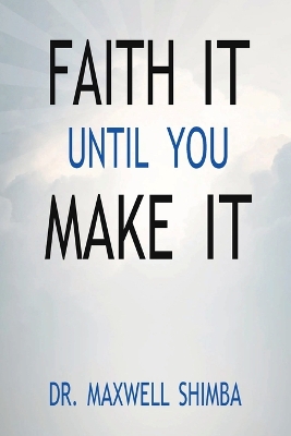 Faith It Until You Make It book