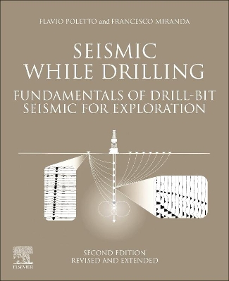 Seismic While Drilling: Fundamentals of Drill-Bit Seismic for Exploration book