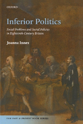 Inferior Politics: Social Problems and Social Policies in Eighteenth-Century Britain by Joanna Innes