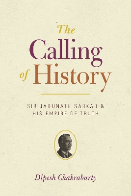 The Calling of History by Dipesh Chakrabarty