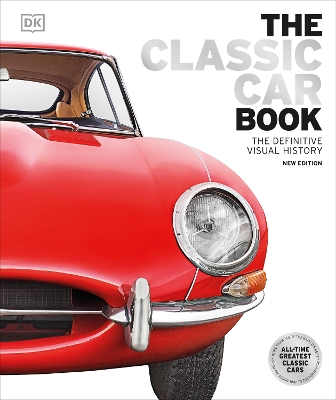 The The Classic Car Book: The Definitive Visual History by DK