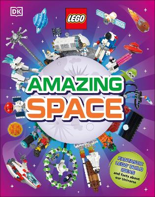 LEGO Amazing Space: Fantastic Building Ideas and Facts About Our Amazing Universe by Arwen Hubbard