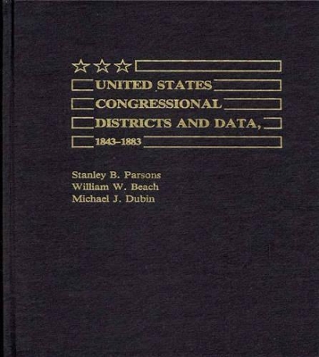 United States Congressional Districts and Data, 1843-1883. book