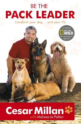 Be the Pack Leader by Cesar Millan