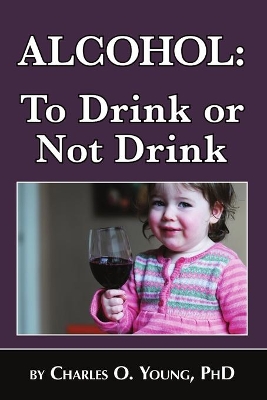 Alcohol - to Drink or Not to Drink book