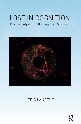 Lost in Cognition: Psychoanalysis and the Cognitive Sciences book