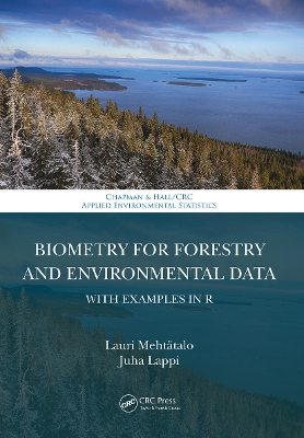 Biometry for Forestry and Environmental Data: With Examples in R by Lauri Mehtatalo