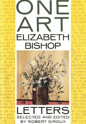 One Art: Letters by Elizabeth Bishop