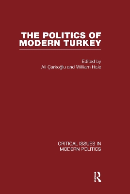 Politics of Modern Turkey: v. 4 by Ali Carkoglu