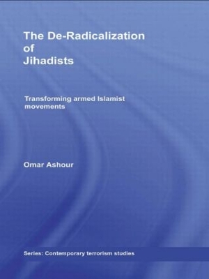 The De-Radicalization of Jihadists: Transforming Armed Islamist Movements book