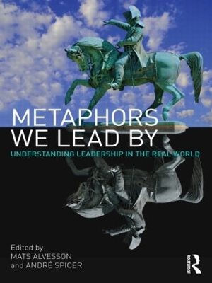 Metaphors We Lead By by Mats Alvesson