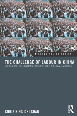 The Challenge of Labour in China by Chris King-chi Chan