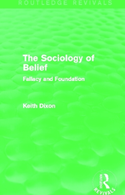 The Sociology of Belief by Keith Dixon