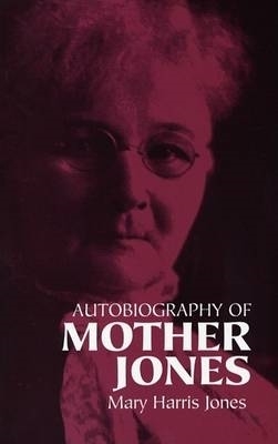 Autobiography of Mother Jones book