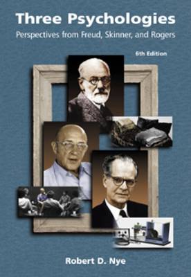 Three Psychologies: Perspectives from Freud, Skinner, and Rogers book