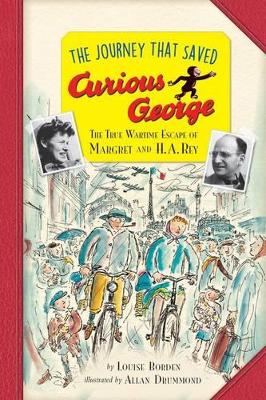 Journey That Saved Curious George by Louise Borden