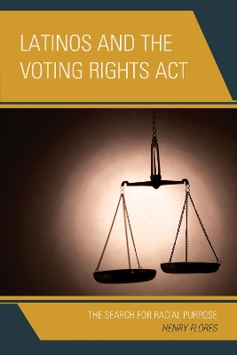 Latinos and the Voting Rights Act by Henry Flores