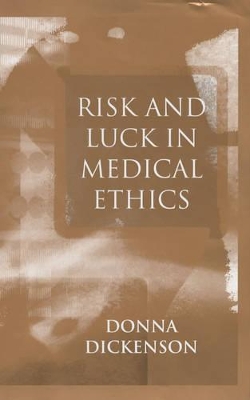 Risk and Luck in Medical Ethics book