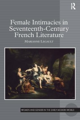Female Intimacies in Seventeenth-Century French Literature book