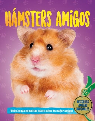 Hámsteres Amigos (Hamster Pals) book