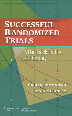 Successful Randomized Trials: A Handbook for the 21st Century book