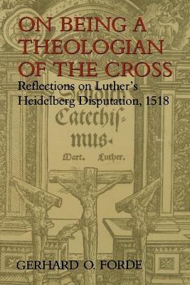 On Being a Theologian of the Cross book