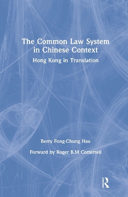 Common Law System in Chinese Context by Berry Fong-Chung Hau
