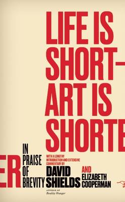 Life Is Short ? Art Is Shorter: In Praise of Brevity book
