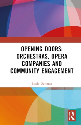 Opening Doors: Orchestras, Opera Companies and Community Engagement book
