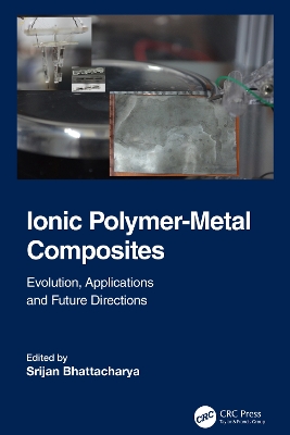 Ionic Polymer-Metal Composites: Evolution, Application and Future Directions book