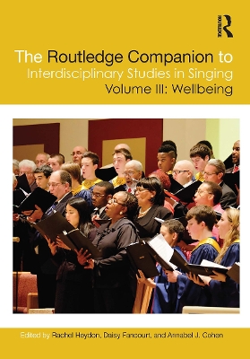 The Routledge Companion to Interdisciplinary Studies in Singing, Volume III: Wellbeing book
