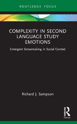 Complexity in Second Language Study Emotions: Emergent Sensemaking in Social Context book