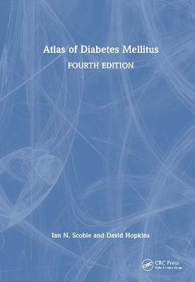 Atlas of Diabetes Mellitus by Ian N. Scobie