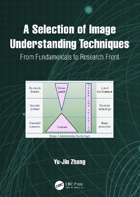 A Selection of Image Understanding Techniques: From Fundamentals to Research Front book