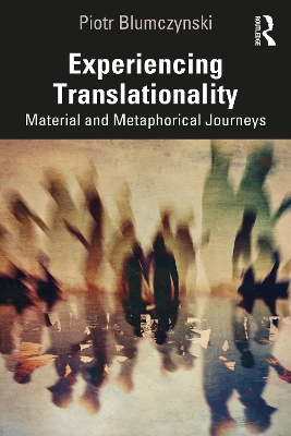 Experiencing Translationality: Material and Metaphorical Journeys book