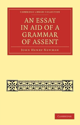 An Essay in Aid of a Grammar of Assent by John Henry Newman