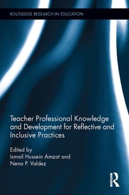 Teacher Professional Knowledge and Development for Reflective and Inclusive Practices book