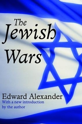 The Jewish Wars by Edward Alexander