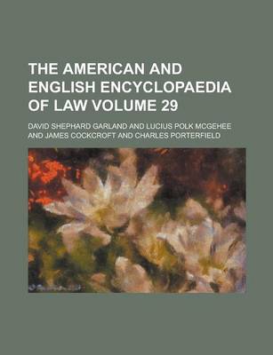 American and English Encyclopaedia of Law Volume 29 book