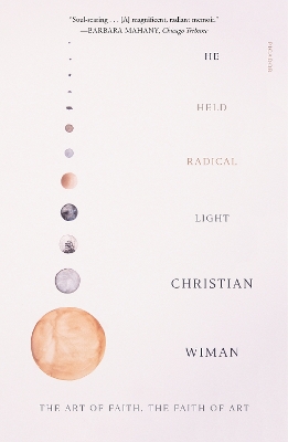 He Held Radical Light: The Art of Faith, the Faith of Art book