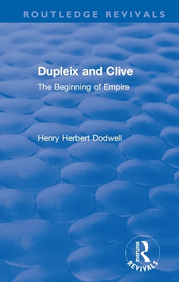 Revival: Dupleix and Clive (1920): The Beginning of Empire book