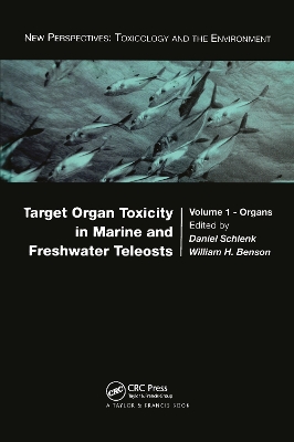 Target Organ Toxicity in Marine and Freshwater Teleosts: Organs by Daniel Schlenk