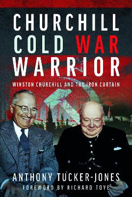 Churchill Cold War Warrior: Winston Churchill and the Iron Curtain book