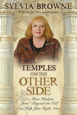 Temples on the Other Side: How Wisdom from Beyond the Veil Can Help You Right Now book