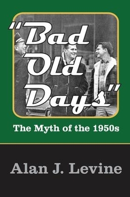 Bad Old Days by Alan J. Levine